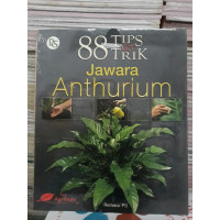 Image of 88 Tips & trik Jawara Anthurium