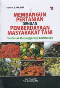 Image of membangun pertanian dengan pemberdayaan masyarakat tani
